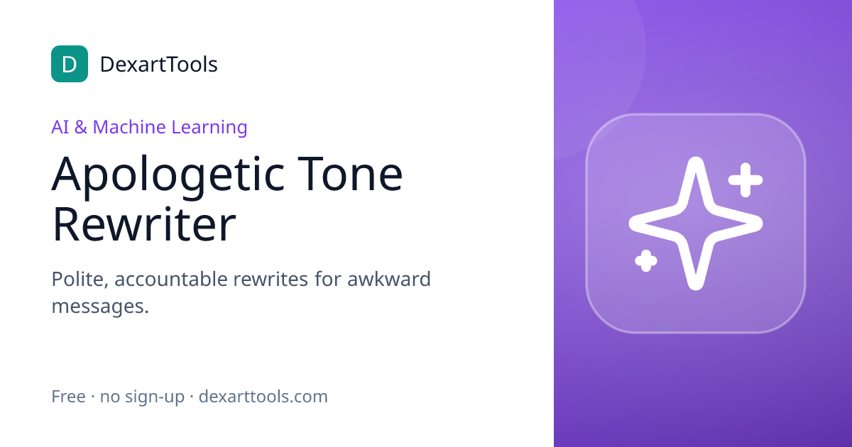Apologetic Tone Rewriter: Polite, accountable rewrites for awkward messages.