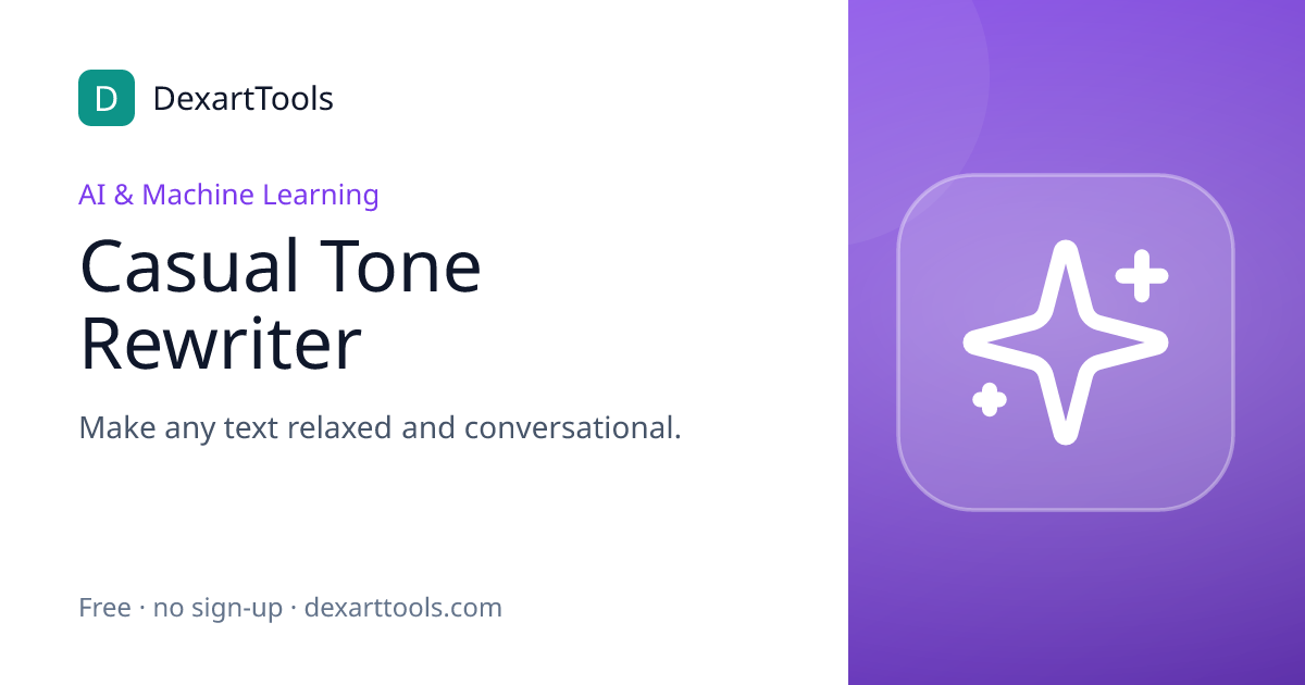 Casual Tone Rewriter: Make any text relaxed and conversational.