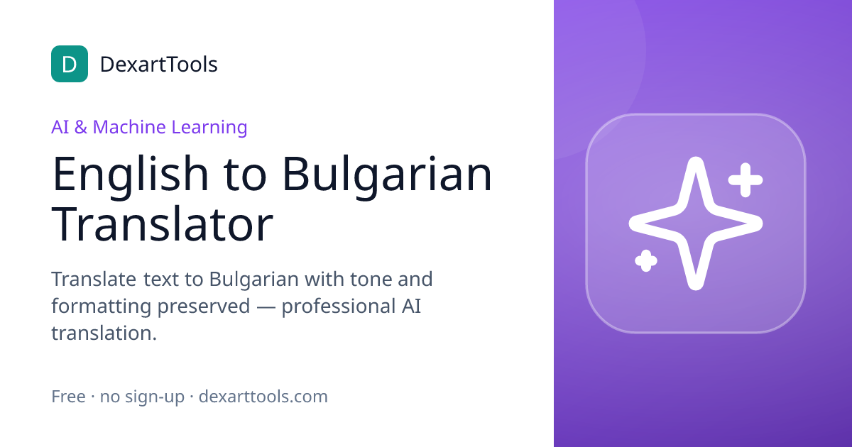 English to Bulgarian Translator: Translate text to Bulgarian with tone and formatting preserved — professional AI translation.