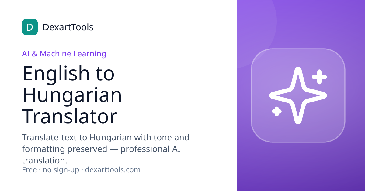 English to Hungarian Translator: Translate text to Hungarian with tone and formatting preserved — professional AI translation.