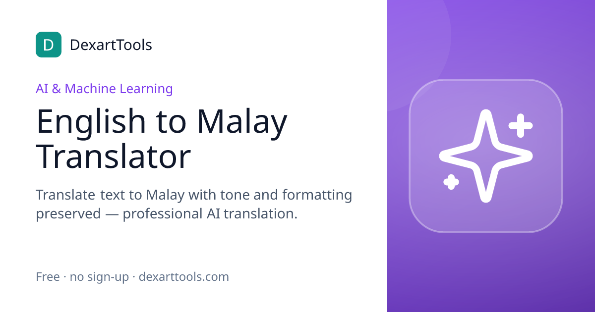 English to Malay Translator: Translate text to Malay with tone and formatting preserved — professional AI translation.
