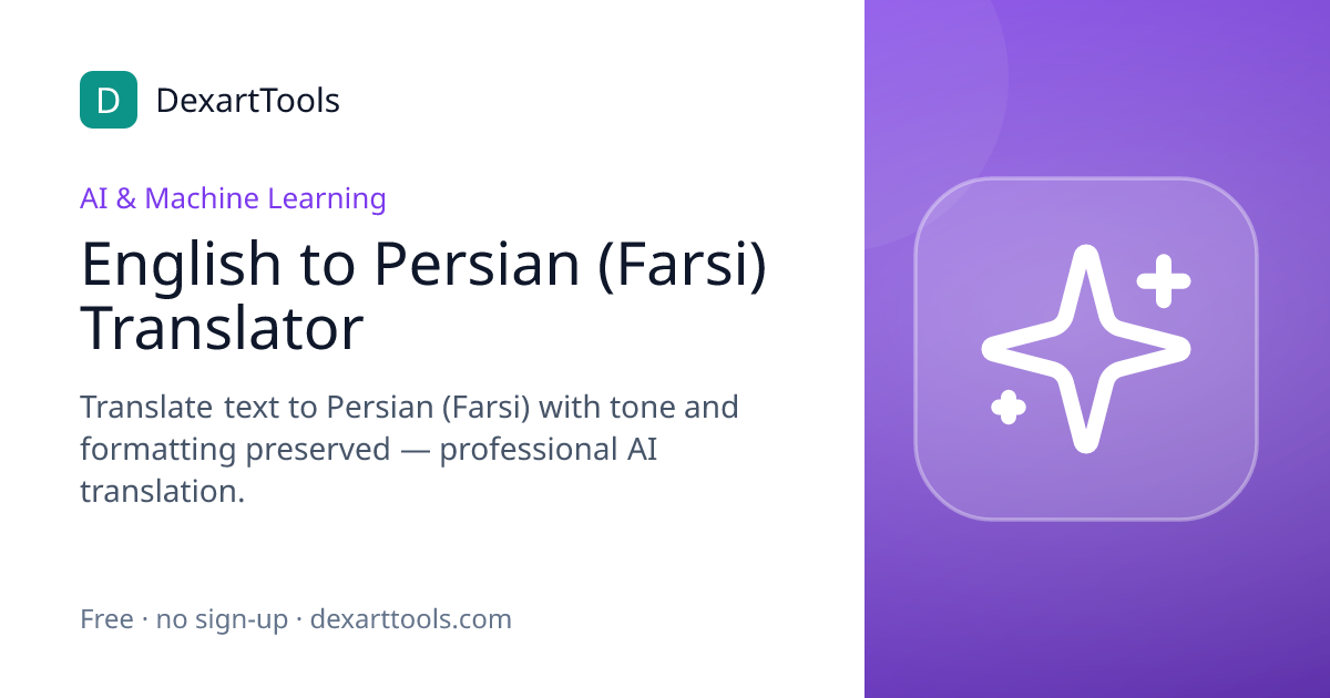 English to Persian (Farsi) Translator: Translate text to Persian (Farsi) with tone and formatting preserved — professional AI translation.