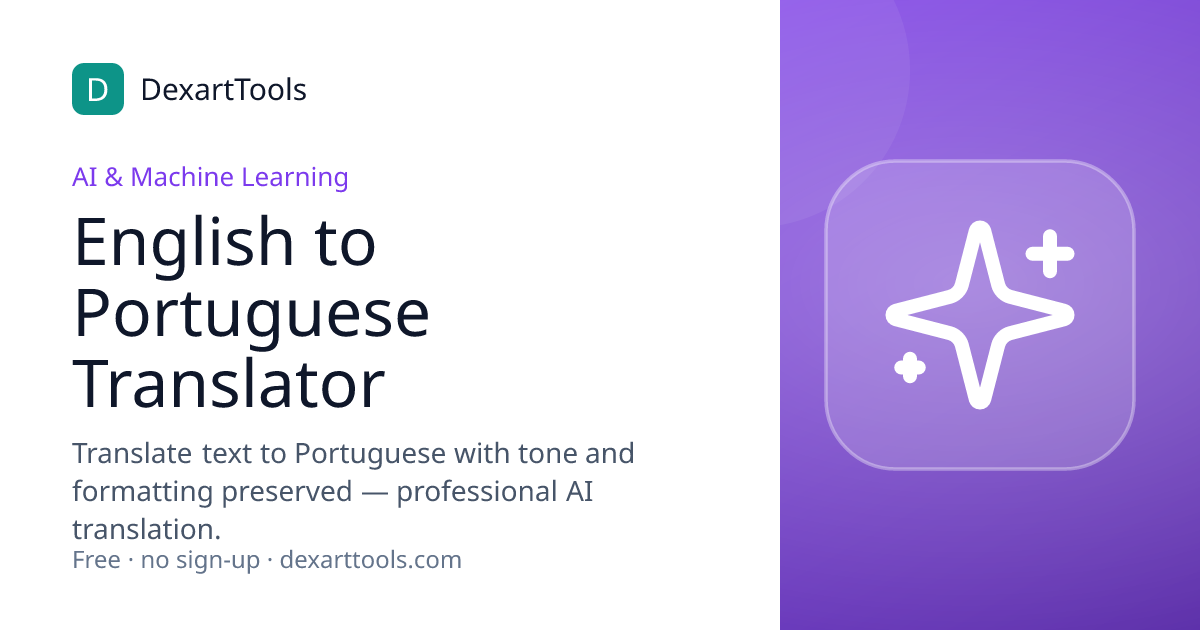 English to Portuguese Translator: Translate text to Portuguese with tone and formatting preserved — professional AI translation.