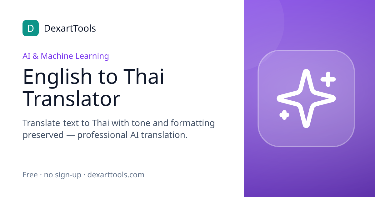 English to Thai Translator: Translate text to Thai with tone and formatting preserved — professional AI translation.