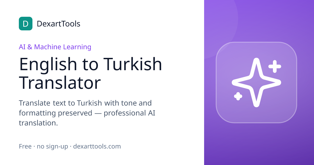 English to Turkish Translator: Translate text to Turkish with tone and formatting preserved — professional AI translation.