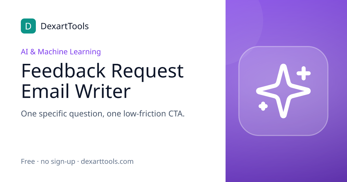 Feedback Request Email Writer: One specific question, one low-friction CTA.