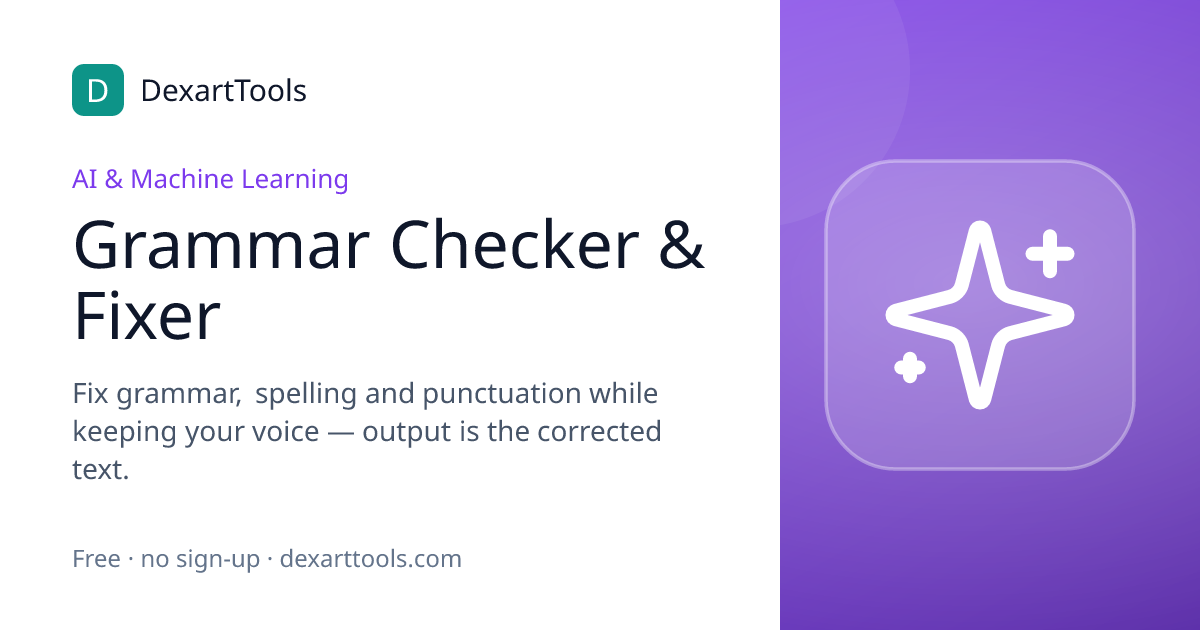 Grammar Checker & Fixer: Fix grammar, spelling and punctuation while keeping your voice — output is the corrected text.
