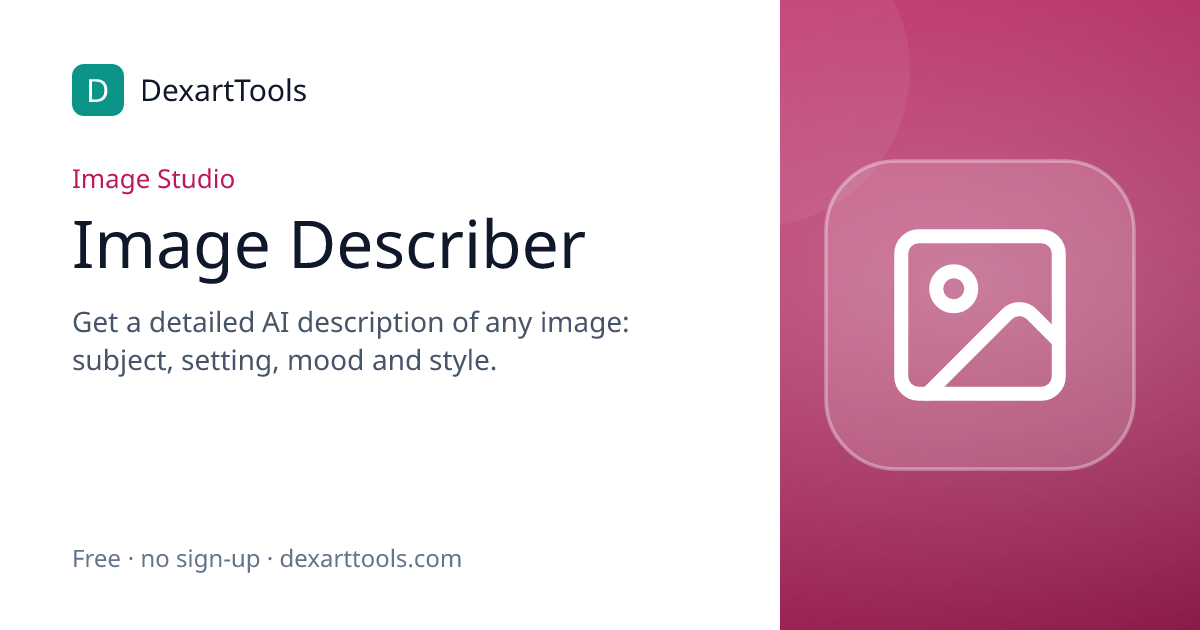 Image Describer: Get a detailed AI description of any image: subject, setting, mood and style.