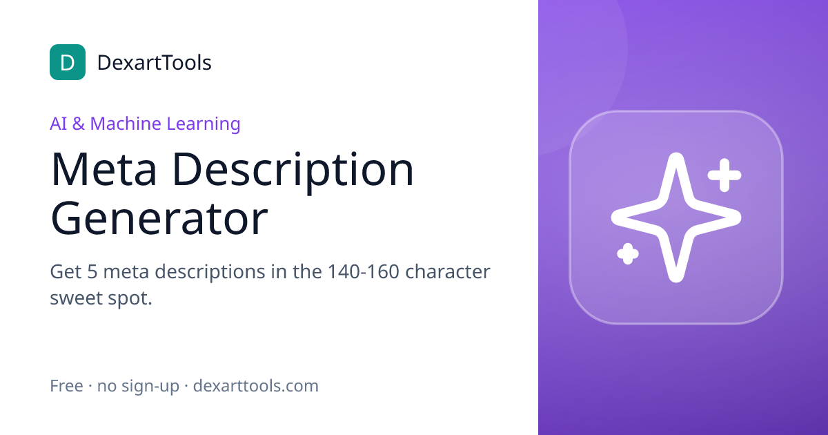 Meta Description Generator: Get 5 meta descriptions in the 140-160 character sweet spot.