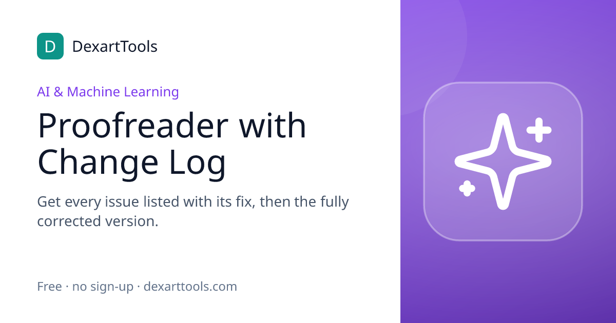 Proofreader with Change Log: Get every issue listed with its fix, then the fully corrected version.