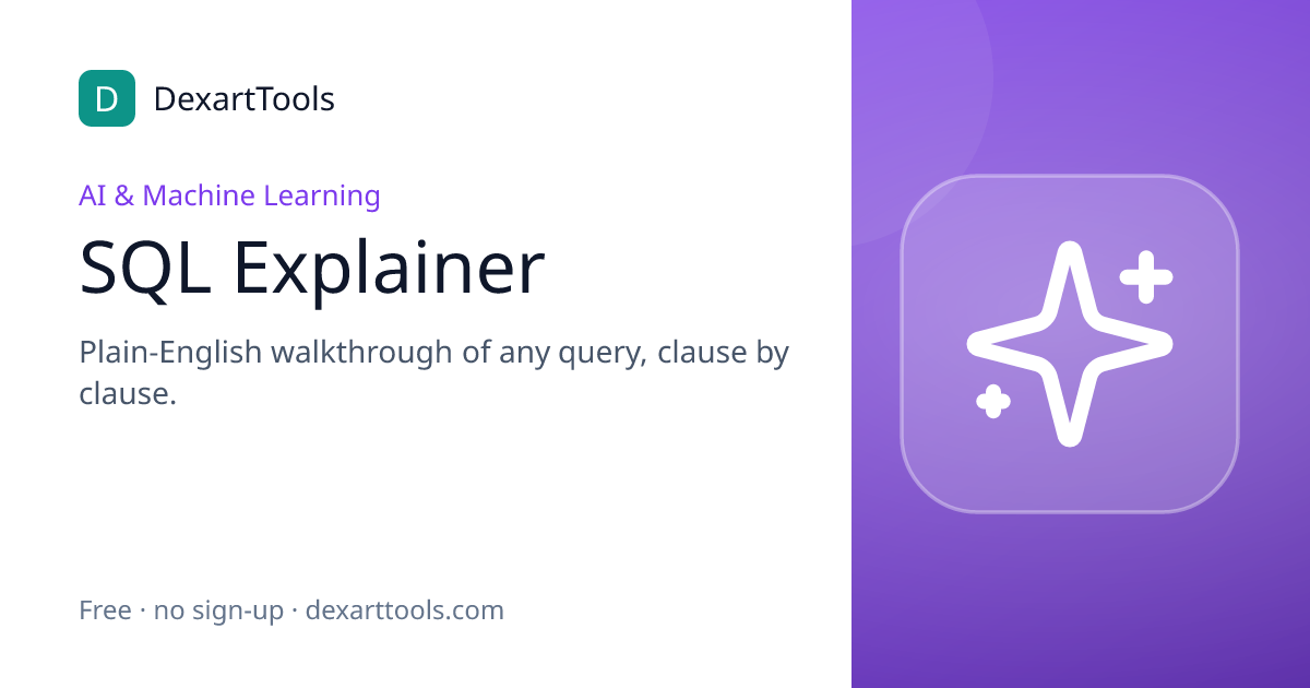 SQL Explainer: Plain-English walkthrough of any query, clause by clause.