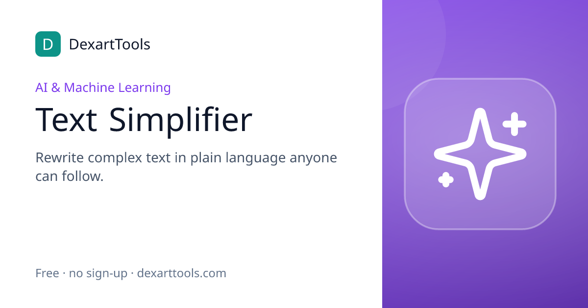 Text Simplifier: Rewrite complex text in plain language anyone can follow.