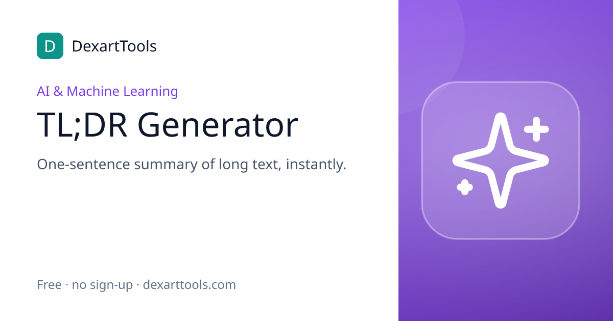 TL;DR Generator: One-sentence summary of long text, instantly.